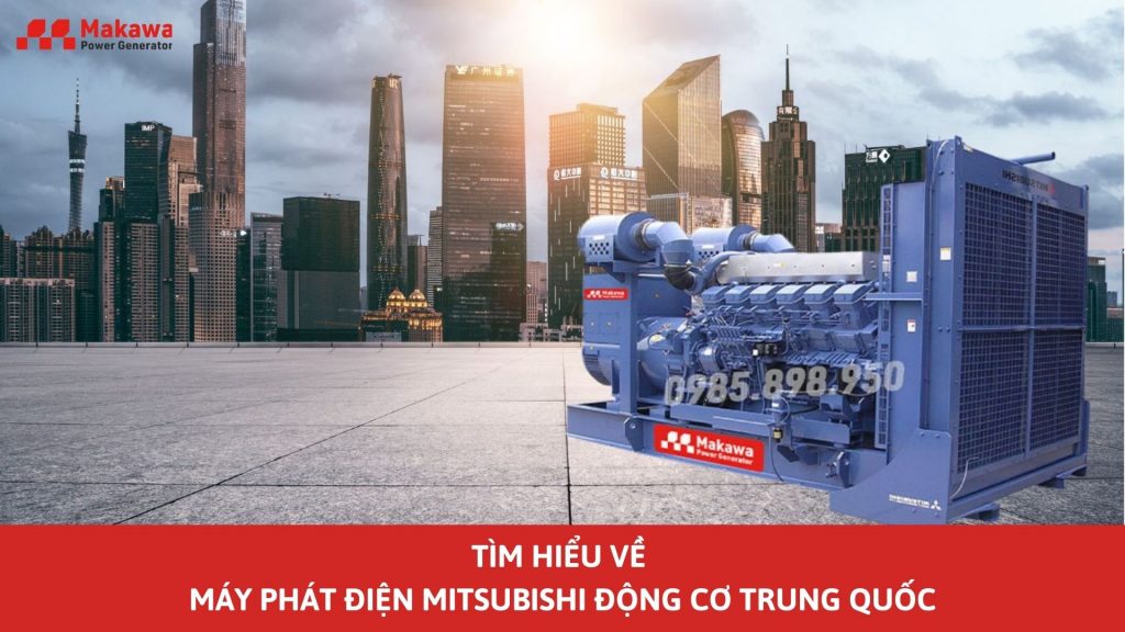 máy phát điện Mitsubishi động cơ Trung Quốc